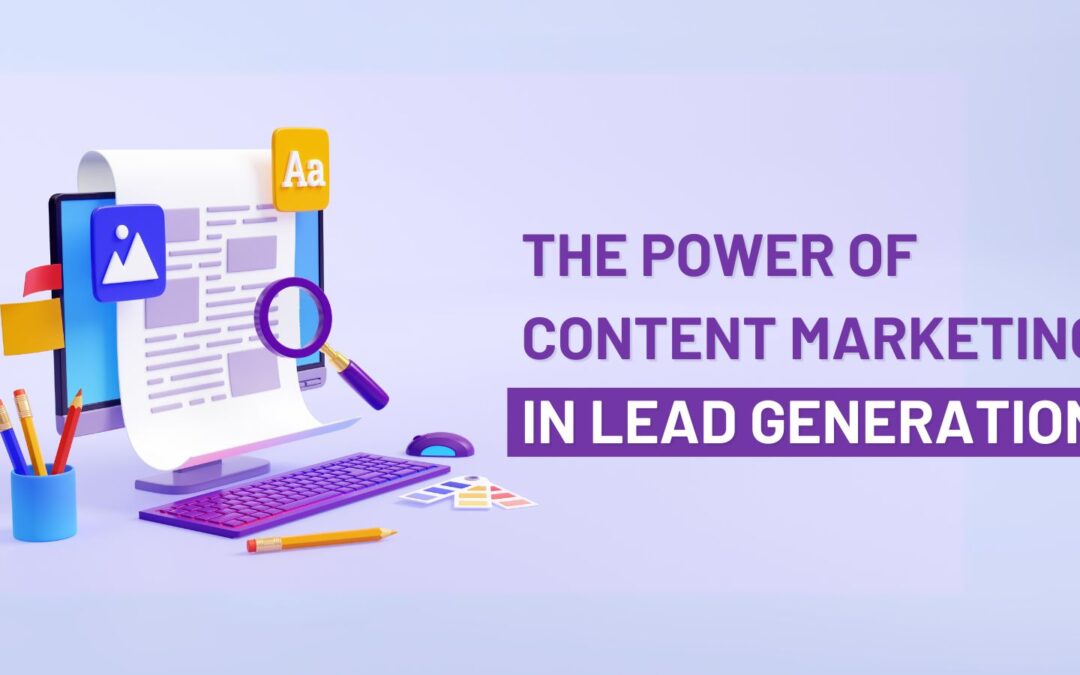 The Power of Content Marketing in Lead Generation